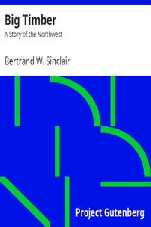 [Gutenberg 11223] • Big Timber: A Story of the Northwest